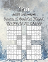 150 echt schwere Samurai Sudoku R�tsel f�r Profis im Winter: Sudoku Buch mit L�sungen - Logikspiel f�r Senioren B08PJQJ37R Book Cover