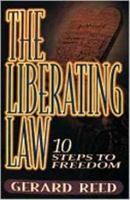 The Liberating Law: Ten Steps to Freedom 0834116170 Book Cover