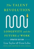 The Talent Revolution: Longevity and the Future of Work, New and Updated Edition 1487570678 Book Cover