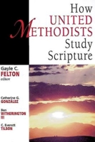 How United Methodists Study Scripture (United Methodist Studies) 0687084229 Book Cover