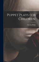 Puppet Plays for Children; 1013694392 Book Cover