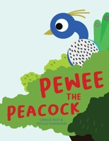 Pewee the Peacock 1649571828 Book Cover