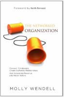 The Networked Organization: Connect. Collaborate. Create Authentic Relationships. And Accelerate Revenue Like Never Before. 0996676201 Book Cover
