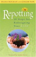 Repotting: 10 Steps for Redesigning Your Life 1401911463 Book Cover