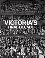 Victoria's Final Decade 1890s 0276443950 Book Cover