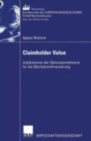 Claimholder Value: Implikationen Der Optionspreistheorie Fur Die Wachstumsfinanzierung 3824406543 Book Cover