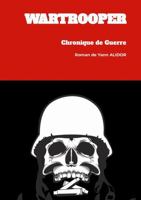 Wartrooper, Chroniques de Guerre 2953028935 Book Cover