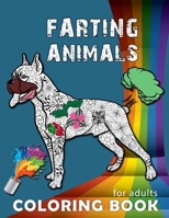 Farting Animals Coloring Book for Adults: A Hilarious Farting Coloring Book, Farting Animals, Farting Gag Gifts 1706065612 Book Cover