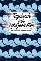Tagebuch f�r Pflegestellen mit Platz f�r 200 Patienten: Protokoll mit 400 Seiten Notizbuch 200 Eintr�ge f�r Wildtier Pflege im Tierheim, Auffangstationen, Wildvogelhilfen 1672778638 Book Cover