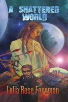 A Shattered World 1640084444 Book Cover