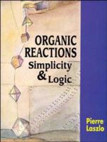 Organic Reactions: Simplicity and Logic 0471939331 Book Cover