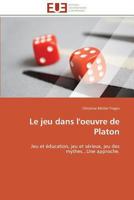 Le Jeu Dans l'Oeuvre de Platon 3841780334 Book Cover