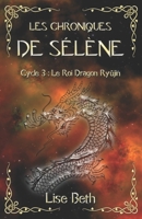 Les Chroniques de Sélène - Cycle 3 : Le Roi Dragon Ryūjin (Saga Fantasy) B0C2S5MV5J Book Cover