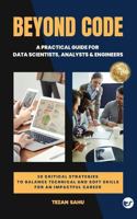 Beyond Code: 10 Critical Strategies to Balance Technical & Soft Skills for an Impactful Career | A Practical Guide for Data Scientists, Analysts & Engineers 9356483345 Book Cover