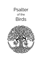 Psalter of the Birds: A collection of Celtic poetry B0C9S7RNDM Book Cover