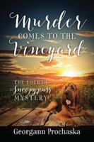 Murder Comes To The Vineyard: The Fourth Snoopypuss Mystery 1478798521 Book Cover