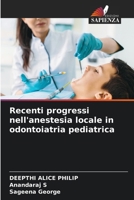 Recenti progressi nell'anestesia locale in odontoiatria pediatrica (Italian Edition) 620845770X Book Cover