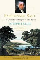 Passionate Sage: The Character and Legacy of John Adams 0393311333 Book Cover