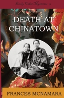 Death at Chinatown: Emily Cabot Mysteries Book 5 0989053555 Book Cover