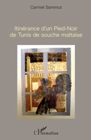 Itinérance d'un Pied-Noir de Tunis de souche maltaise (French Edition) 2343130647 Book Cover