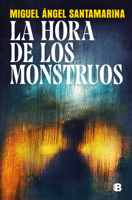 La hora de los monstruos / The Hour of the Monsters (Spanish Edition) 8466685170 Book Cover