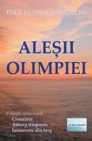 Alesii Olimpiei: Trilogie Romanesca: Croaziera, Amurg Timpuriu, Intoarcere Din Larg 1722012692 Book Cover