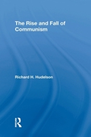 The Rise and Fall of Communism 0367311011 Book Cover