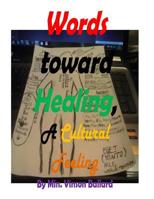 Words Toward Healing, a Cultural Feeling 1522879927 Book Cover