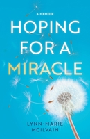 Hoping for a Miracle: A Memoir 1038328993 Book Cover