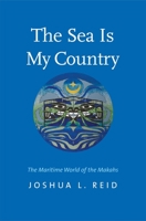 The Sea Is My Country: The Maritime World of the Makahs 0300234643 Book Cover