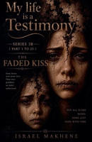 Series 3B (Part 1 to Part 23) The Faded Kiss B0H9651LJX Book Cover