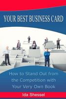 Your Best Business Card: How to Stand Out from the Competition with Your Very Own Book 0992088763 Book Cover