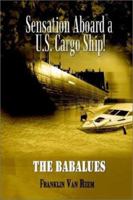 Sensation Aboard A U.S. Cargo Ship!: The Babalues 0759676070 Book Cover