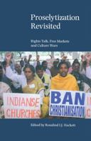 Proselytization Revisited: Rights Talk, Free Markets and Culture Wars 1845532279 Book Cover