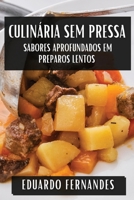 Culinária sem Pressa: Sabores Aprofundados em Preparos Lentos (Portuguese Edition) 1835861202 Book Cover