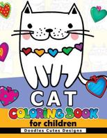 Cat Coloring Book for Children: Cute Design for Boy and Girls All Ages 1544881932 Book Cover