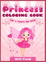 Princess Coloring Book: For 5 Years old Girls 3986531211 Book Cover