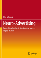 Neuro-Advertising: Brain-friendly advertising for more success in your market 3658386320 Book Cover