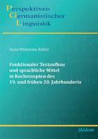 Funktionaler Textaufbau und sprachliche Mittel in Kochrezepten des 19. und frühen 20. Jahrhunderts (Perspektiven Germanistischer Linguistik) 3838200225 Book Cover