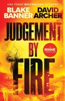 Judgement by Fire (Rogue Thriller) 1636964842 Book Cover