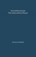 The United States and the African Slave Trade: 1619-1862 (Hoover Institution Studies) 0313200092 Book Cover