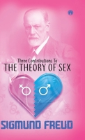 Three Contributions to the Theory of Sex 9355171269 Book Cover