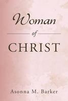 Woman of Christ 1469182440 Book Cover