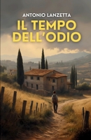 Il tempo dell'odio (Italian Edition) B0DTGB6SK1 Book Cover