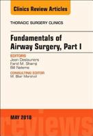 Fundamentals of Airway Surgery, Part I, an Issue of Thoracic Surgery Clinics 0323583768 Book Cover