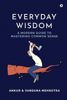 Everyday Wisdom: A Modern Guide to Mastering Common Sense B0DSWMDYHM Book Cover