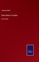 Hans Ibeles in London: Ein Familienbild Aus Dem Fluechtlingsleben, Erster Band - Primary Source Edition 1017380732 Book Cover