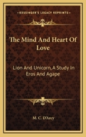 The Mind And Heart Of Love: Lion And Unicorn, A Study In Eros And Agape 1014398339 Book Cover