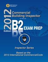 2006 Commercial Building Inspector Study Guide & Practice Questions Workbook for ICC B-2 Certification Exam Based on 2006 IBC 0979219116 Book Cover