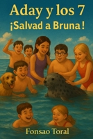 Aday y los 7 ¡Salvad a Bruna! (Spanish Edition) B0FJ1V99PH Book Cover